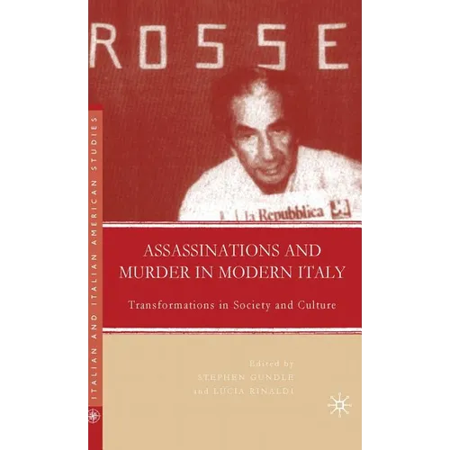 Assassinations and Murder in Modern Italy: Transformations in Society and Culture