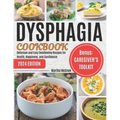 Dysphagia Cookbook: Delicious and Easy Swallowing Recipes for Health, Happiness, and Confidence