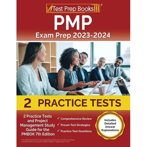 PMP Exam Prep 2023 and 2024: 2 Practice Tests and Project Management Study Guide for the PMBOK 7th Edition [Includes Detailed Answer Explanations]