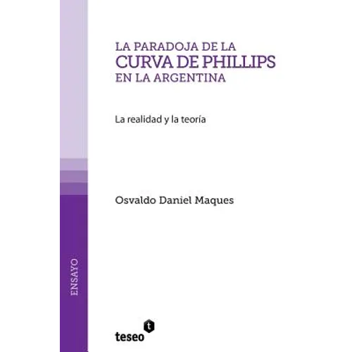 La paradoja de la Curva de Phillips en la Argentina: La realidad y la teoría