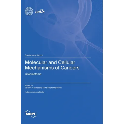 Molecular and Cellular Mechanisms of Cancers: Glioblastoma