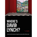 Where's David Lynch?: A Search-And-Find Adventure Through the Surreal Worlds of David Lynch