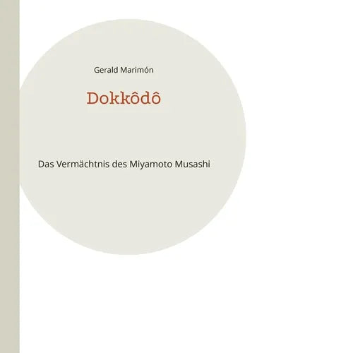 Dokkôdô: Das Vermächtnis des Miyamoto Musashi