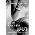 Sexual Racism and Social Justice: Reckoning with White Supremacy and Desire