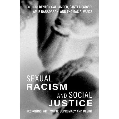 Sexual Racism and Social Justice: Reckoning with White Supremacy and Desire