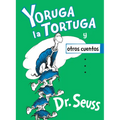 Yoruga La Tortuga Y Otros Cuentos (Yertle the Turtle and Other Stories Spanish Edition)