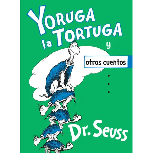 Yoruga La Tortuga Y Otros Cuentos (Yertle the Turtle and Other Stories Spanish Edition)