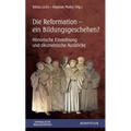 Die Reformation - Ein Bildungsgeschehen