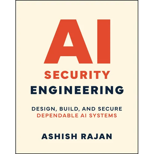 AI Security Engineering: Design, Build, and Secure Dependable AI Systems