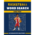 Basketball Word Search Large Print 44 Puzzles With Solutions: The Best Holiday and Christmas Gift For Adults and Seniors interessed By Sport and Brain