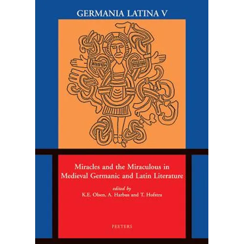 Miracles and the Miraculous in Medieval Germanic and Latin Literature: Germania Latina V