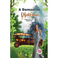 A Damsel In Distress