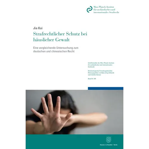 Strafrechtlicher Schutz Bei Hauslicher Gewalt: Eine Vergleichende Untersuchung Zum Deutschen Und Chinesischen Recht