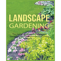 Landscape Gardening: The Complete Guide to Landscape Gardening for a Beautiful Outdoor Living Space