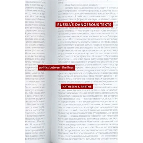 Russia's Dangerous Texts: Politics Between the Lines