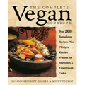 The Complete Vegan Cookbook: Over 200 Tantalizing Recipes Plus Plenty of Kitchen Wisdom for Beginners and Experienced Cooks