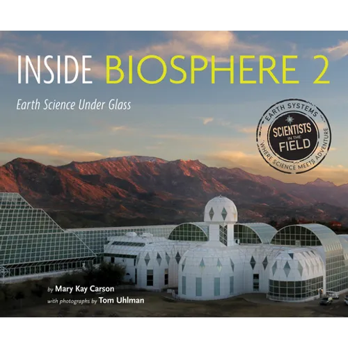Inside Biosphere 2: Earth Science Under Glass