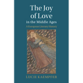 The Joy of Love in the Middle Ages