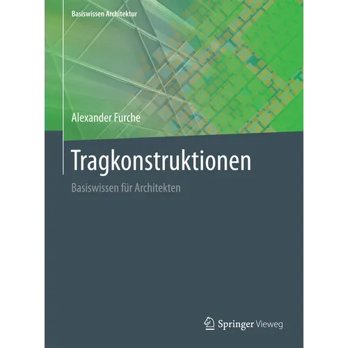 Tragkonstruktionen: Basiswissen Für Architekten
