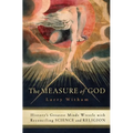 The Measure of God: History's Greatest Minds Wrestle with Reconciling Science and Religion