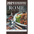 Rome - 2021 Restaurants - The Food Enthusiast's Long Weekend Guide