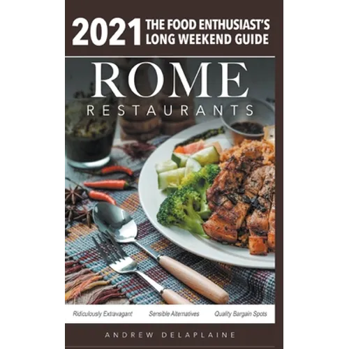 Rome - 2021 Restaurants - The Food Enthusiast's Long Weekend Guide