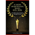Academy Award Winning Movies 1928-2020: How Movies Have Changed Through the Years