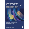Navigating Special Education Relationships: Building Collective Efficacy for a Collaborative Team