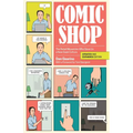 Comic Shop: The Retail Mavericks Who Gave Us a New Geek Culture