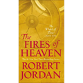 The Fires of Heaven: Book Five of 'the Wheel of Time'
