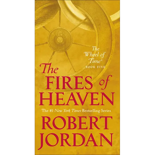 The Fires of Heaven: Book Five of 'the Wheel of Time'