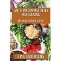 Anti-Inflammatorisk Matlagning: Helande genom Kost
