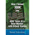 How I Turned 300K into $3,006,282.57 After Taxes in a Bear Market with Virtual Trading