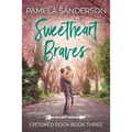 Sweetheart Braves: Crooked Rock Book 3