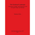 The Gendered Landscape: A discussion on gender, status and power in the Norwegian Viking Age landscape