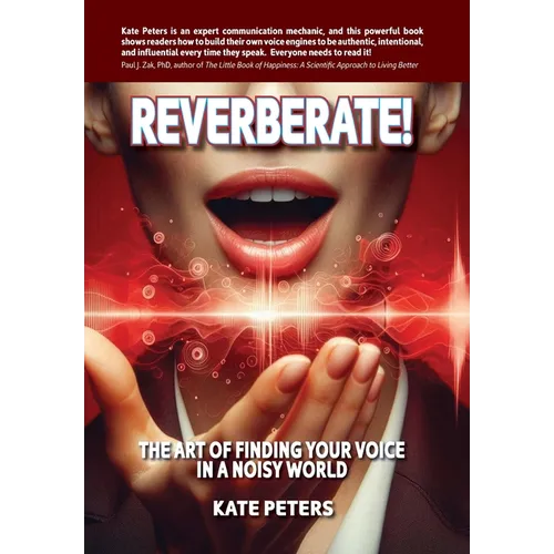 Reverberate!: The art of finding your voice in a noisy world