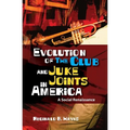 Evolution of The Club and Juke Joints In America: A Social Renaissance