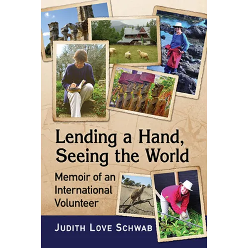 Lending a Hand, Seeing the World: Memoir of an International Volunteer