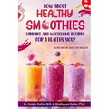 Healthy Smoothies: Vibrant and Wholesome Recipes for a Healthy You
