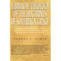 A Biblical Theology of the Doctrines of Sovereign Grace
