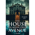 The House on Moon Creek Avenue: A Haunted House Horror Novel