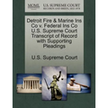 Detroit Fire & Marine Ins Co V. Federal Ins Co U.S. Supreme Court Transcript of Record with Supporting Pleadings