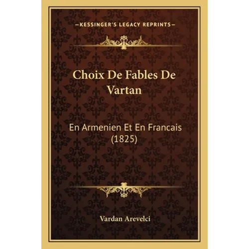 Choix De Fables De Vartan: En Armenien Et En Francais (1825)