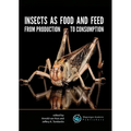 Insects as Food and Feed: From Production to Consumption