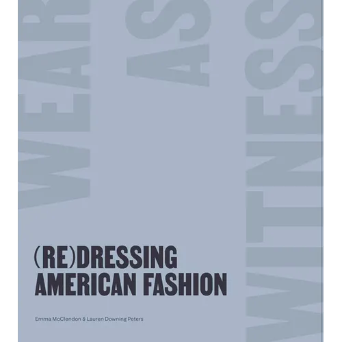 (Re)Dressing American Fashion: Wear as Witness