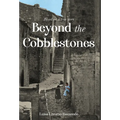 Beyond the Cobblestones