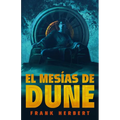 El Mesías de Dune (Edición de Lujo) / Dune Messiah: Deluxe Edition