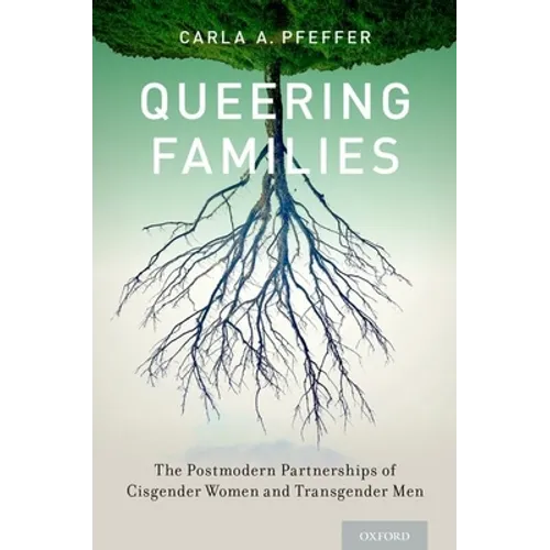 Queering Families: The Postmodern Partnerships of Cisgender Women and Transgender Men