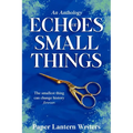 Echoes of Small Things
