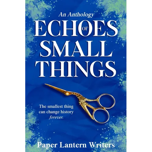 Echoes of Small Things